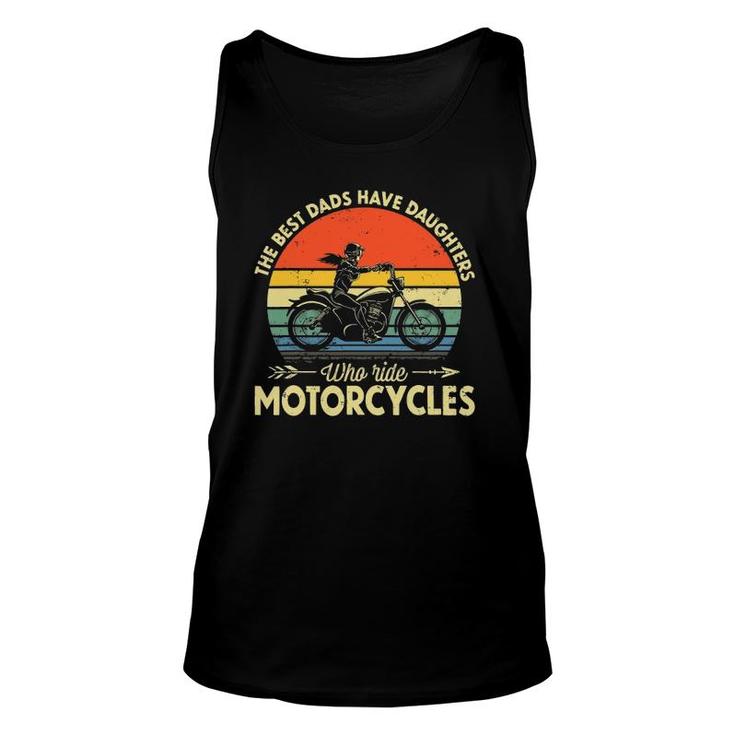 The Best Dads Have Daughters Who Ride Motorcycles Daddy Unisex Tank Top