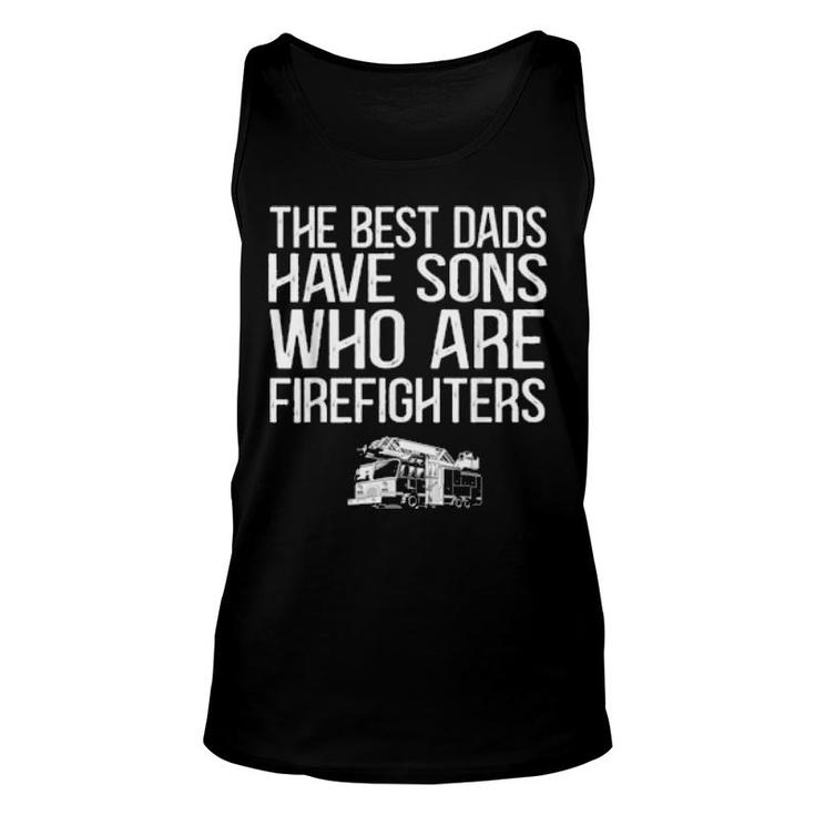 The Best Dads Have Sons Who Are Firefighters Fire Truck  Unisex Tank Top