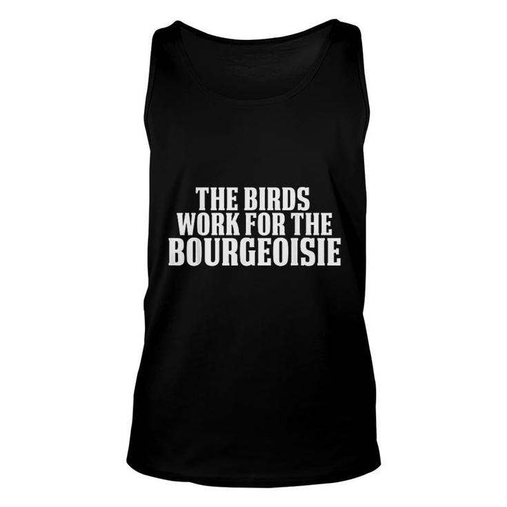 The Birds Work For The Bourgeoisie Unisex Tank Top