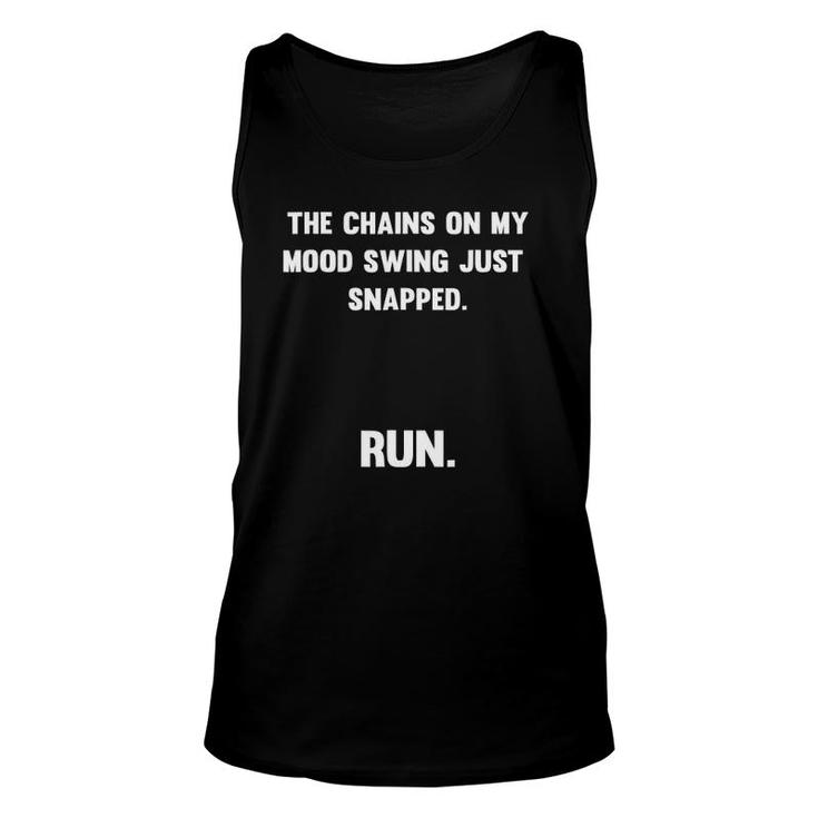 The Chains On My Mood Swing Just Snapped Unisex Tank Top