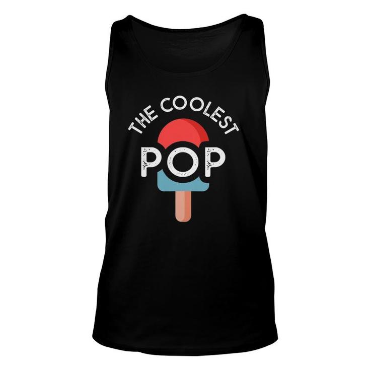 The Coolest Pop Funny Dad  For Dad Fathers Day Unisex Tank Top