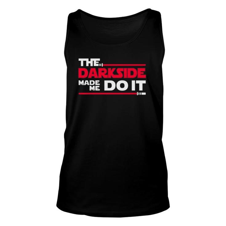 The Darkside Made Me Do It Silly Father's Day Unisex Tank Top