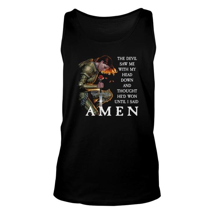 The Devil Saw Me With My Head Down Thought He Won Amen  Unisex Tank Top