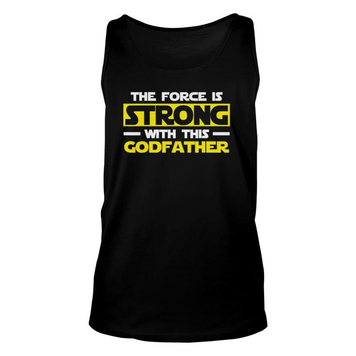 The Force Is Strong With This My Godfather Unisex Tank Top