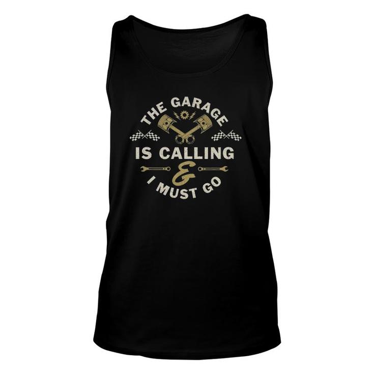 The Garage Is Calling And I Must Go Mechanic Unisex Tank Top