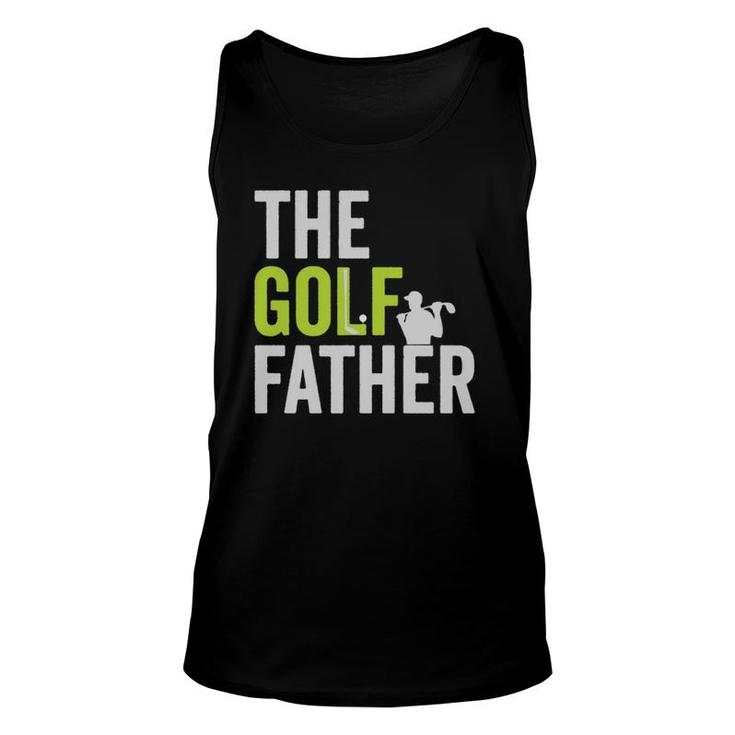The Golf Father Golffather Funny Golf Lover Gift Golfing Unisex Tank Top