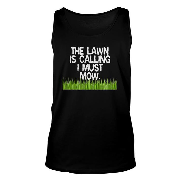 The Lawn Is Calling I Must Mow Funny Yard Work Dad Joke Unisex Tank Top