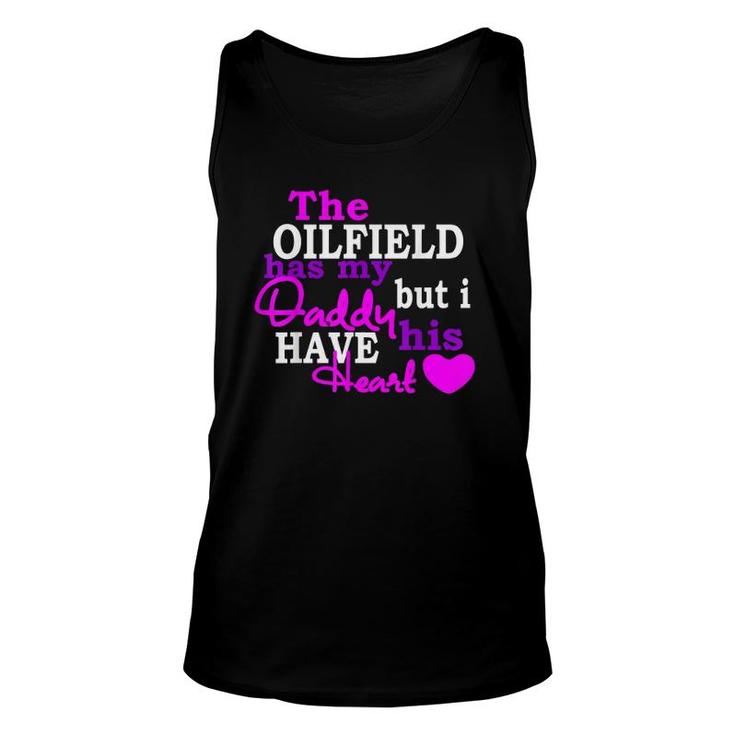 The Oilfield Has My Daddy But I Have His Heart Unisex Tank Top