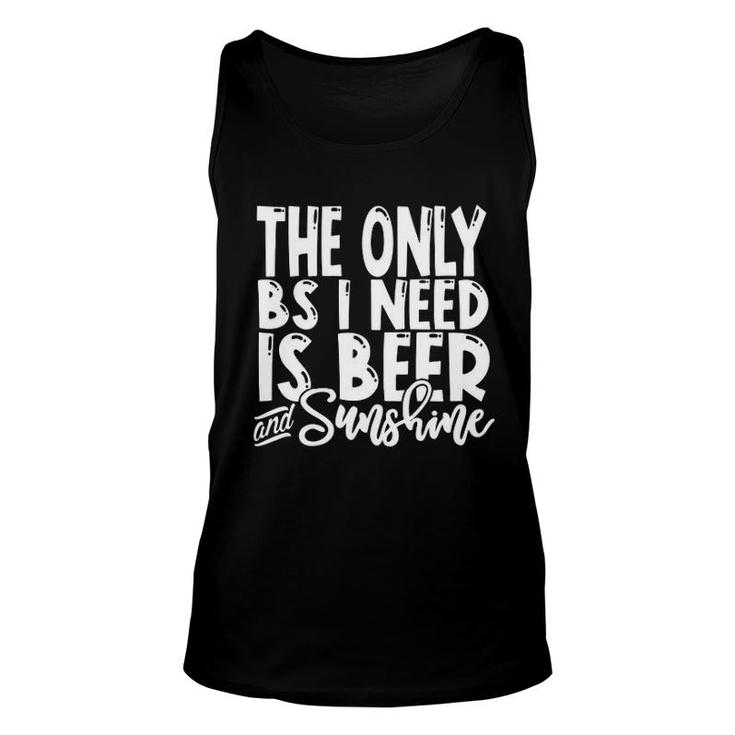 The Only Bs I Need Is Beers And Sunshine Unisex Tank Top