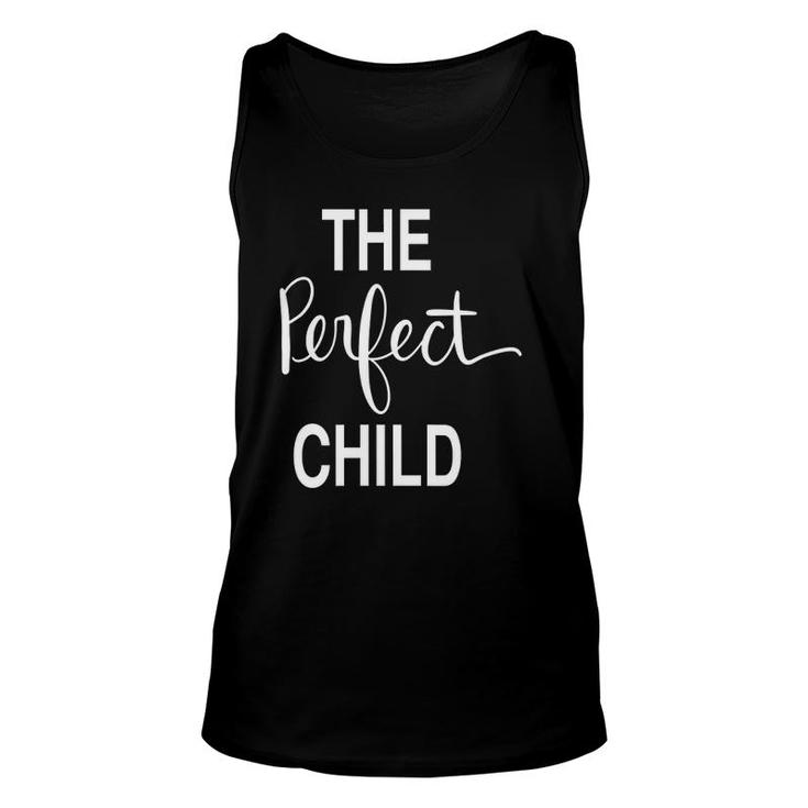 The Perfect Child Loving Gift Unisex Tank Top