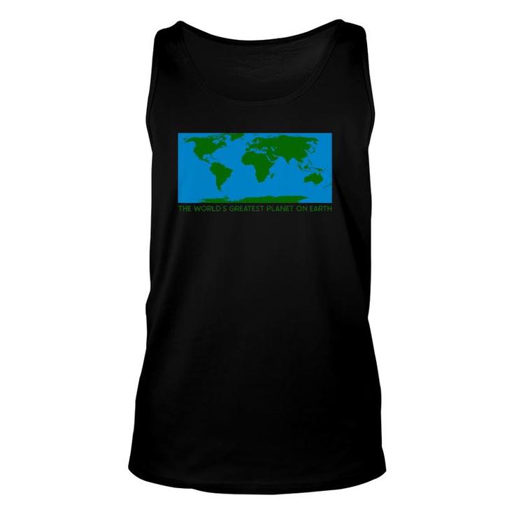 The World's Greatest Planet On Earth Funny Thrift Gift Unisex Tank Top