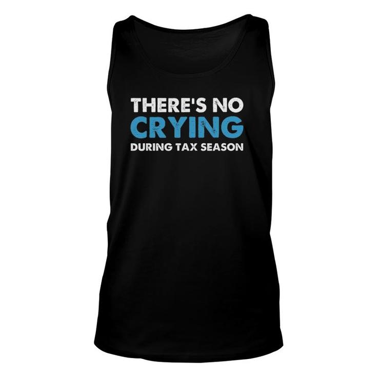 There's No Crying During Tax Season Unisex Tank Top