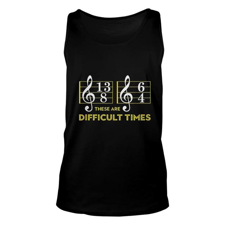 These Are Difficult Times Music Lover Unisex Tank Top