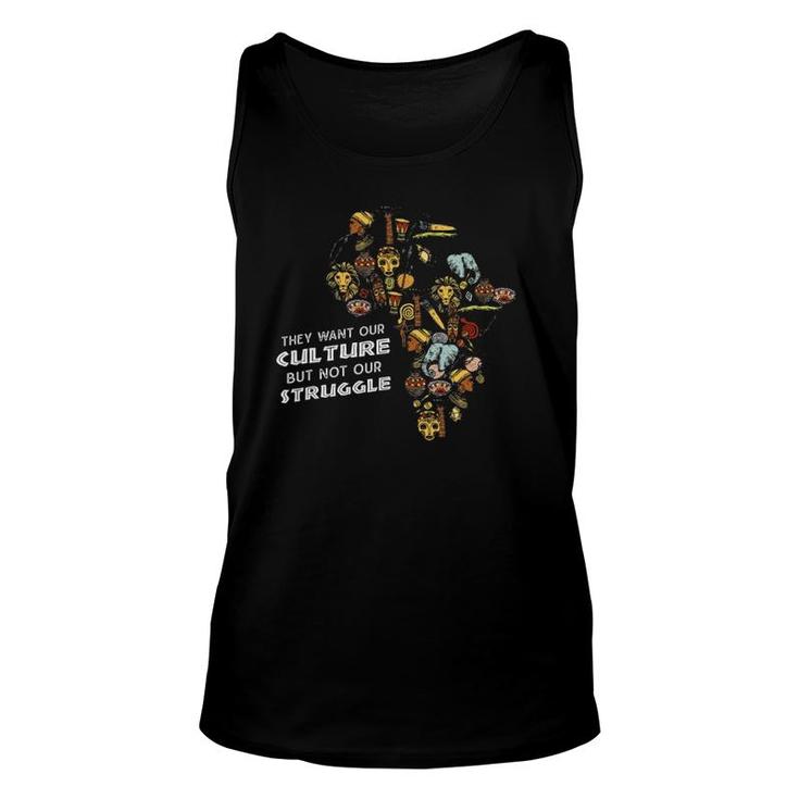 They Want Our Culture Not Our Struggle Black History Month Unisex Tank Top