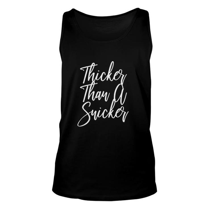 Thicker Than A Snicker Body Positive Fat Positive Thick Unisex Tank Top