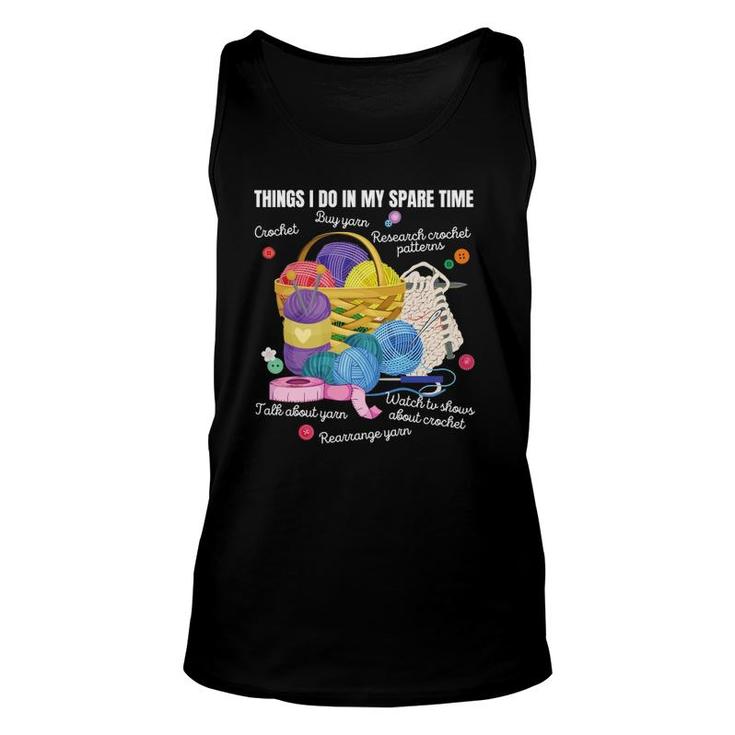 Things I Do In My Spare Time Crochet Lovers Arts And Crafts Unisex Tank Top