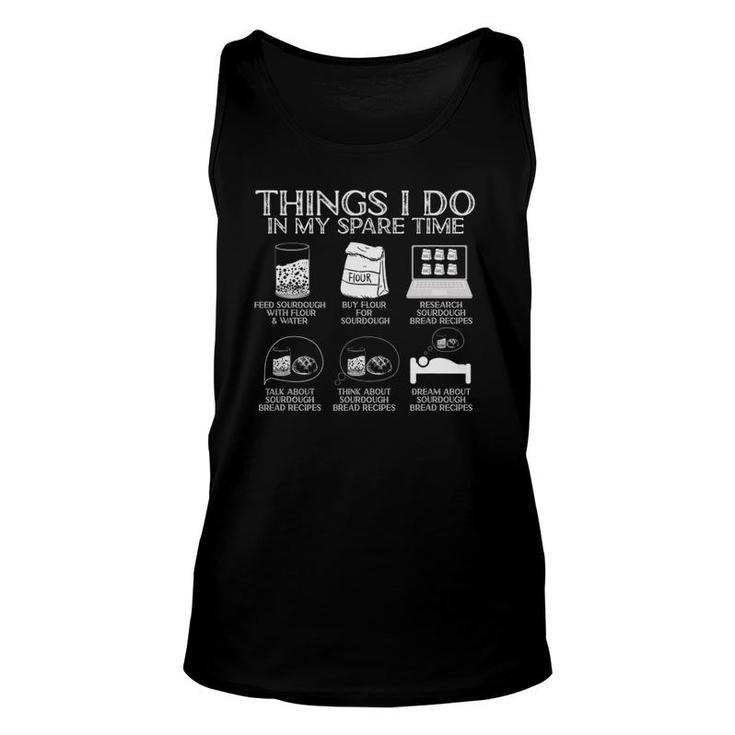 Things I Do In My Spare Time Sourdough Baker Bread Lover Unisex Tank Top