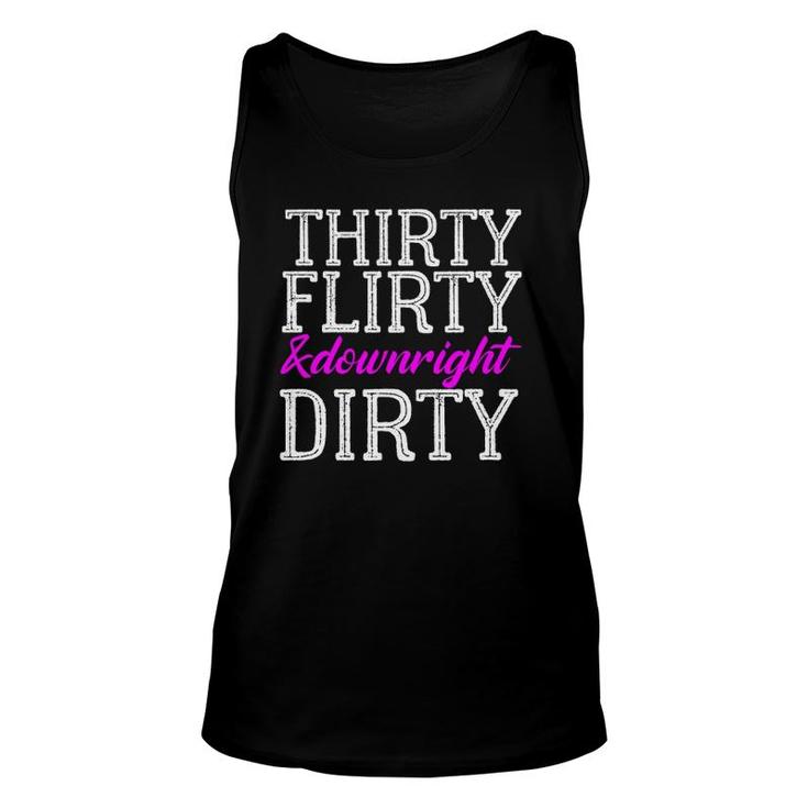 Thirty Flirty And Downright Dirty Birthday Born 1991  Unisex Tank Top