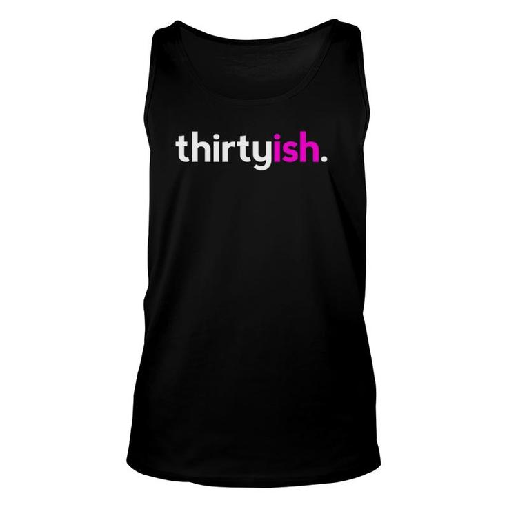 Womens Thirtyish Birthday Ideas For Her Women 30Ish Pink Tank Top Womens Thirtyish Birthday Ideas For Her Women 30Ish Pink Tank Top