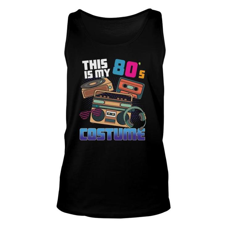This Is My 80'S Costume Disco Theme Style 80'S Party Unisex Tank Top
