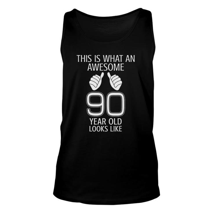 This Is What An Awesome 90 Years Old Looks Like Unisex Tank Top
