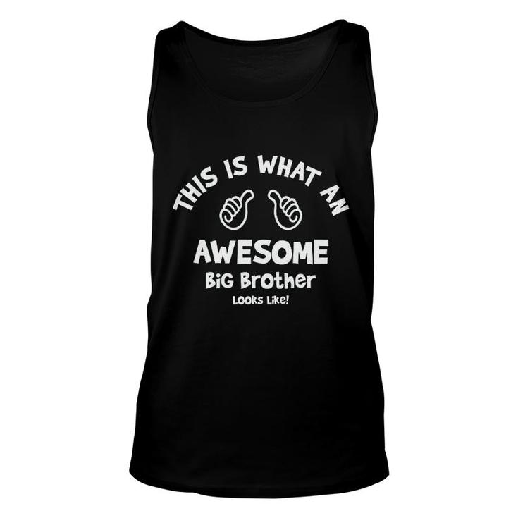 This Is What An Awesome Big Brother Looks Like Unisex Tank Top