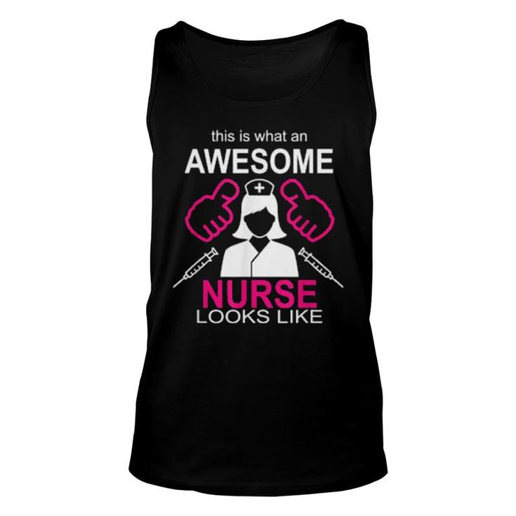 This Is What An Awesome Nurse Looks Like Work Nursing  Unisex Tank Top