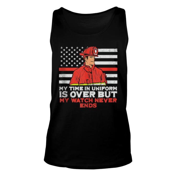 Mens My Time In Uniform Is Over But My Watch Never Ends Fireman Tank Top