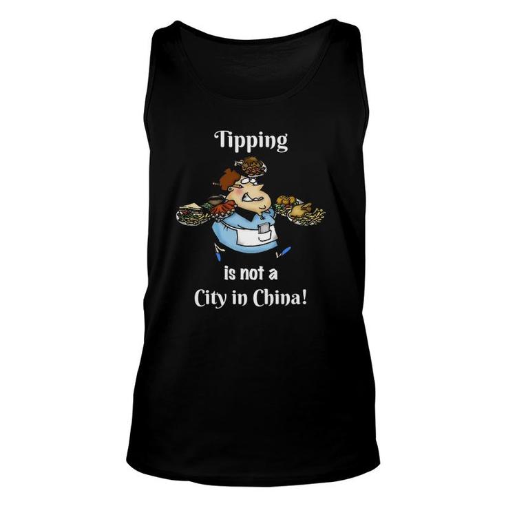 Tipping Is Not A City In China Funny Restaurant Worker Unisex Tank Top