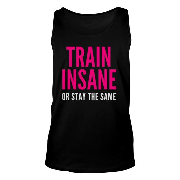 Train Insane Or Remain The Same Fitness And Sports Unisex Tank Top