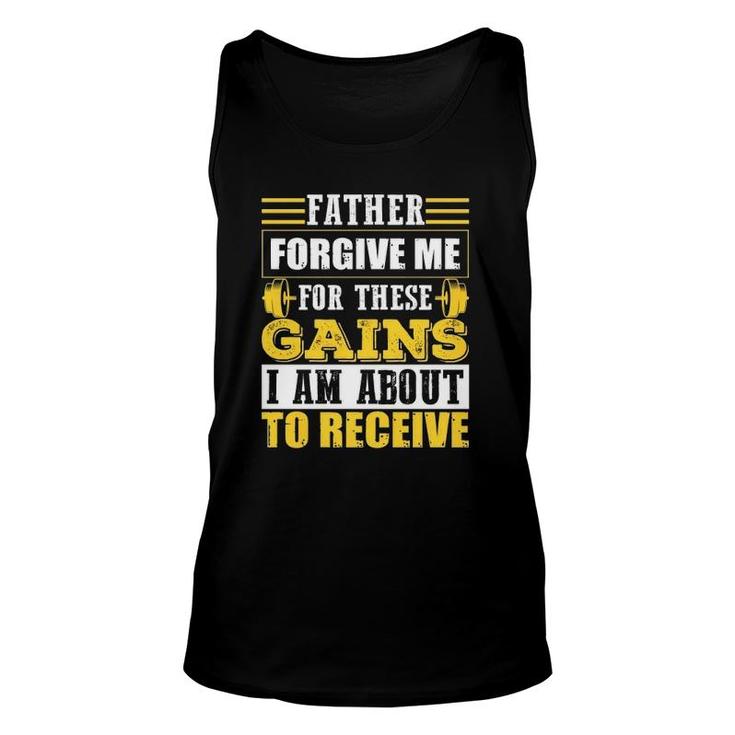 Trending Father Forgive Me For These Gains Unisex Tank Top