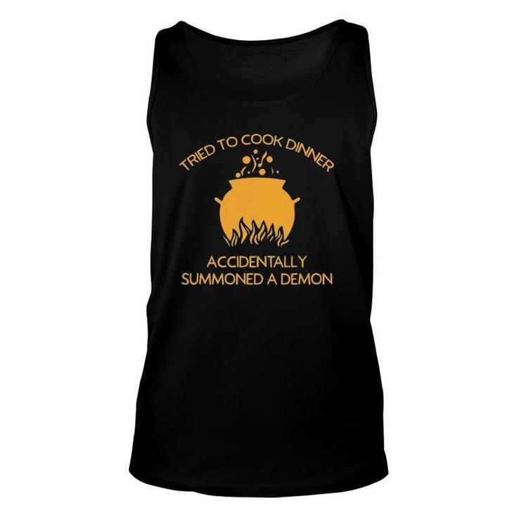 Tried To Cook Accidentally Summoned Demon Funny Halloween Unisex Tank Top