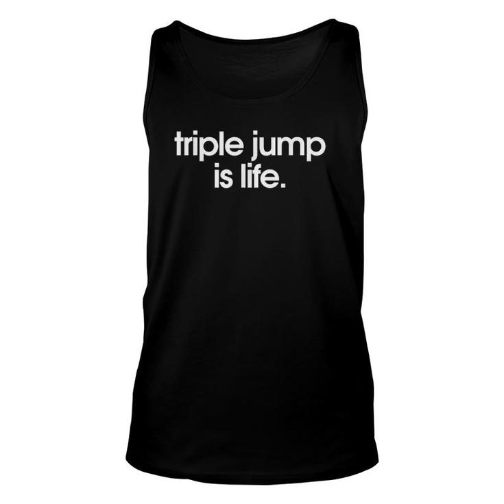 Triple Jump Is Life Dedicated Track & Field Athlete Unisex Tank Top