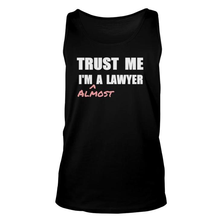 Trust Me I'm Almost A Lawyer Fun Law Student Unisex Tank Top