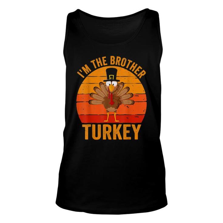 Turkey Day  I'm The Brother Turkey Thanksgiving Day  Unisex Tank Top