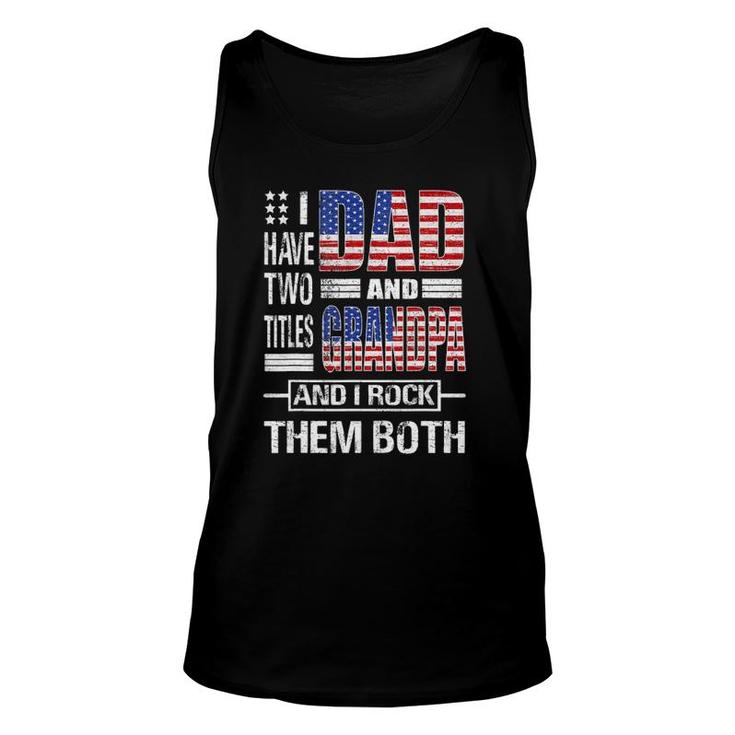 Mens I Have Two Titles Dad And Grandpa Flag Clothes Father's Day Tank Top