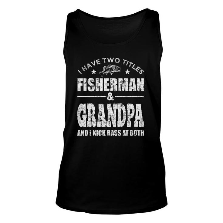 Mens I Have Two Titles Fisherman Grandpa Bass Fishing Fathers Day Tank Top
