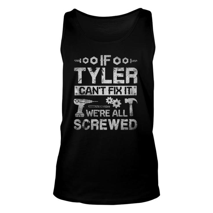 Mens If Tyler Can't Fix It We're All Screwed Father's Tank Top