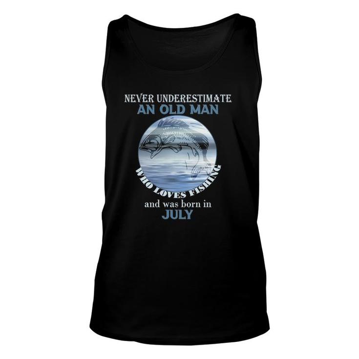 Mens Never Underestimate An Old Man Loves Fishing Born In July Tank Top