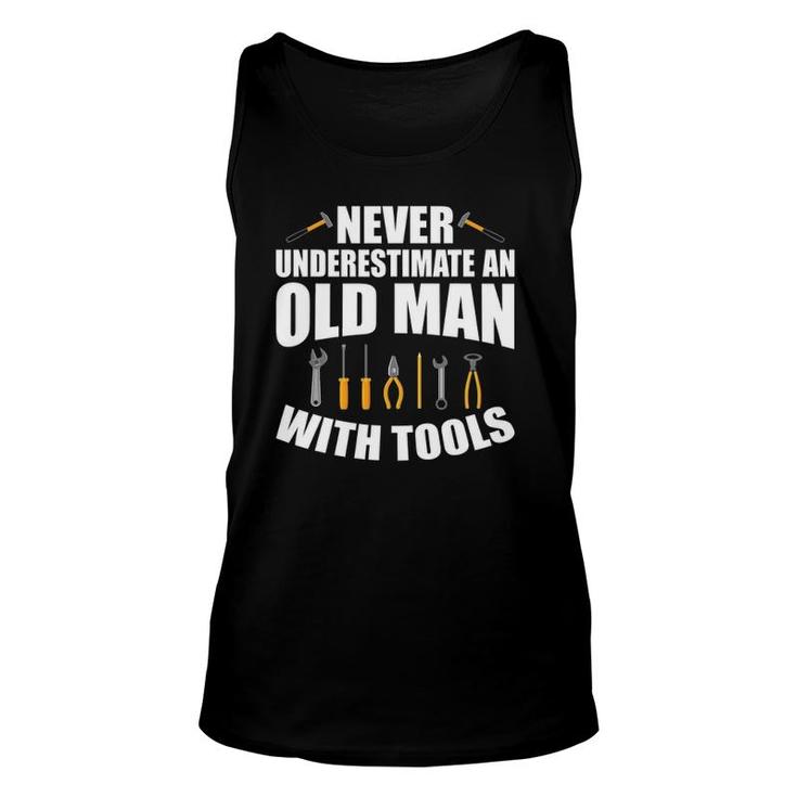 Mens Never Underestimate An Old Man With Tools Dad Grandpa Fix It Tank Top