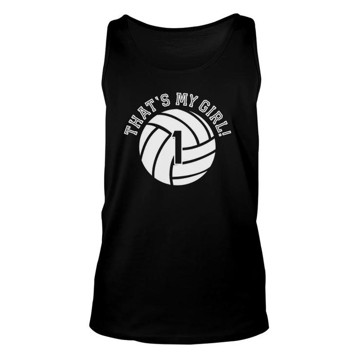 Unique That's My Girl 1 Volleyball Player Mom Or Dad Gifts Unisex Tank Top