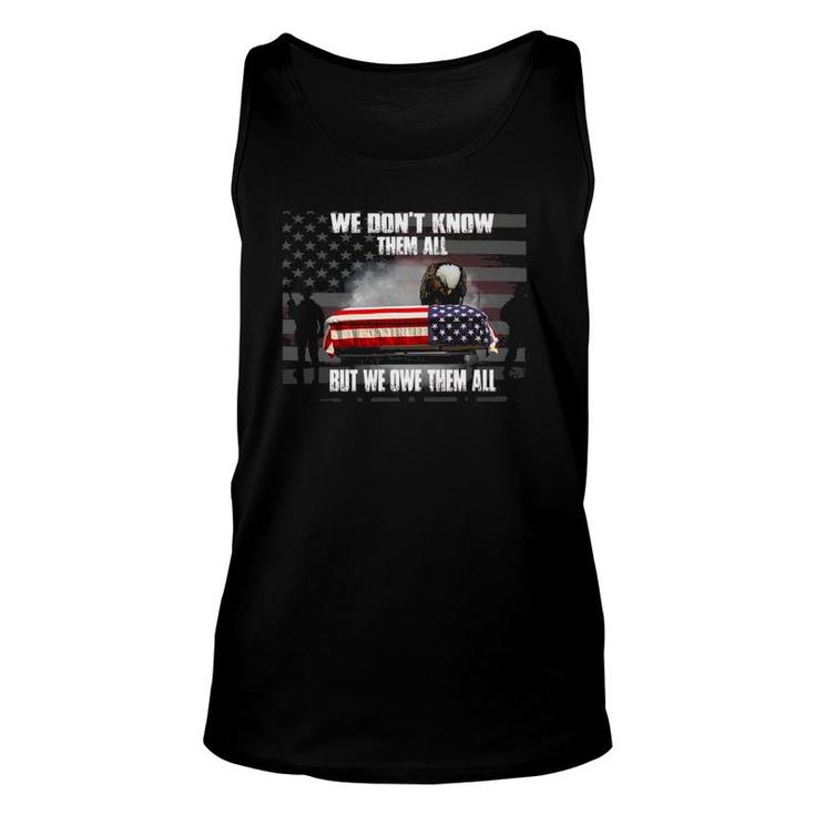 Us Veteran We Don't Know Them All But We Owe Them All Unisex Tank Top