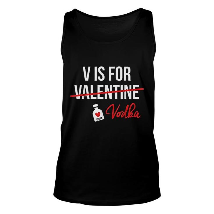 V Is For Vodka Funny Valentine Day Unisex Tank Top