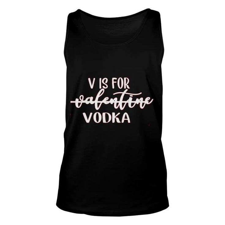 V Is For Vodka Valentines Day Unisex Tank Top