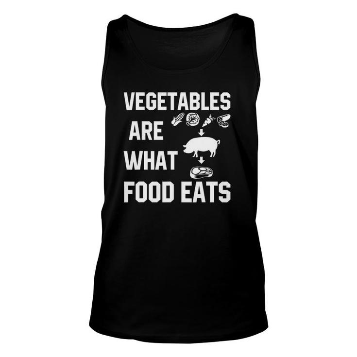 Vegetables Are What Food Eats Funny Unisex Tank Top