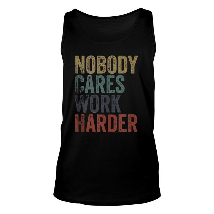 Vintage Retro Style Distressed Text Nobody Cares Work Harder Tank Top