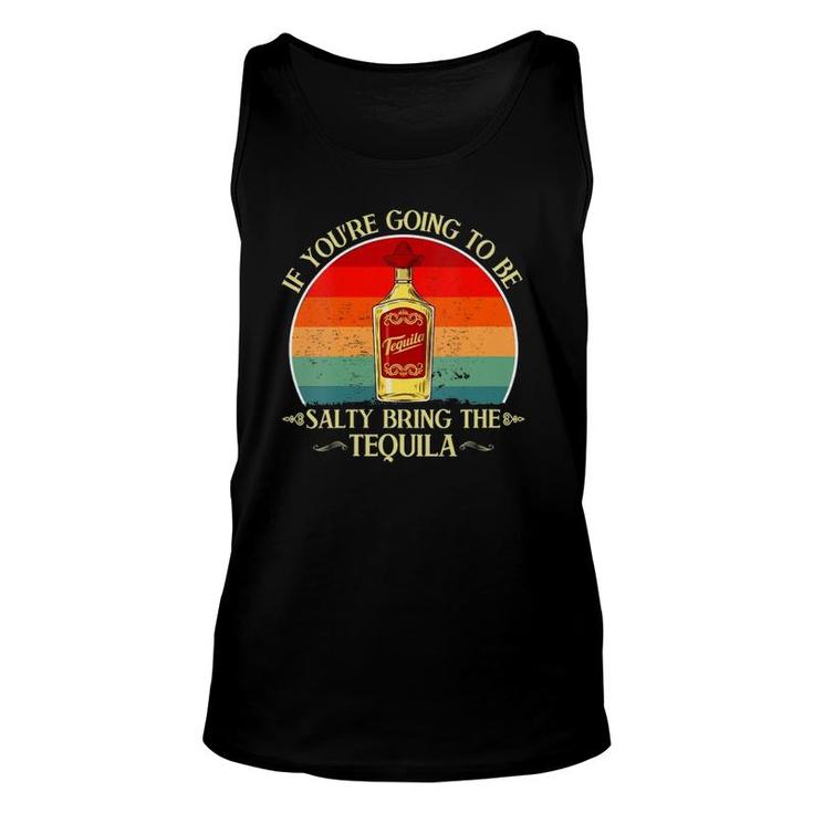 Womens Vintage If You're Going To Be Salty Bring The Tequila V-Neck Tank Top