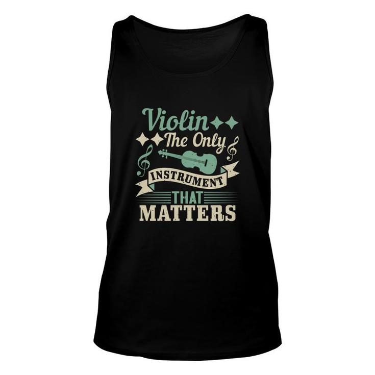 Violin The Only Instrument That Matters Unisex Tank Top