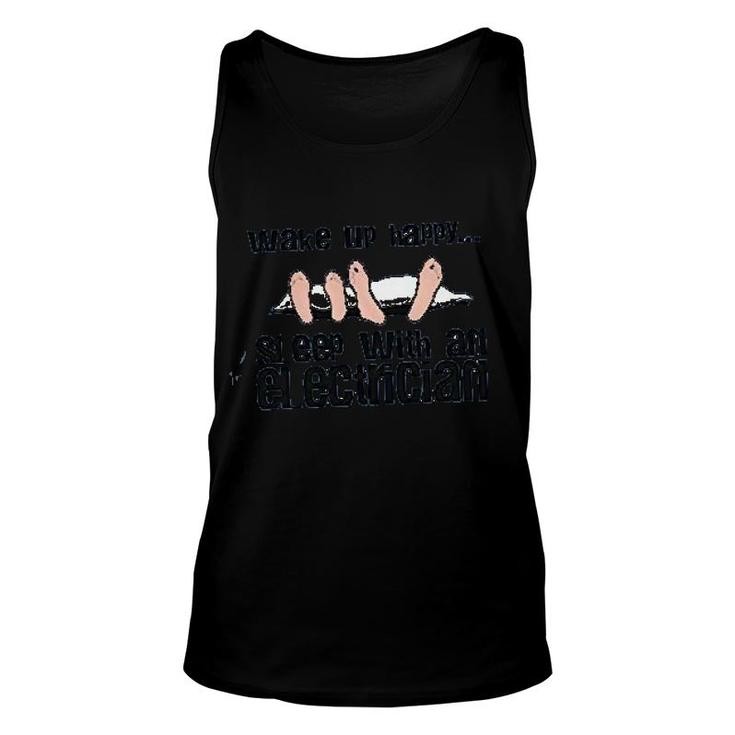 Wake Up Happy Sleep With An Electrician Unisex Tank Top