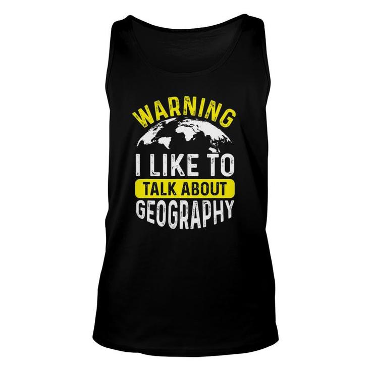 Warning I Like To Talk About Geography Geographer Unisex Tank Top